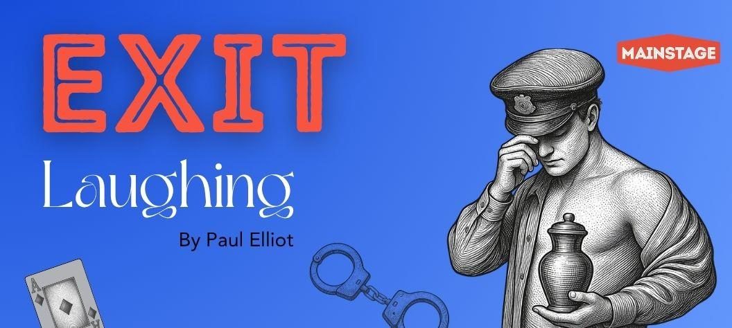 Exit Laughing: gyász, meglepetések és nevetés az Old Town Playhouse-ban — Szervezői kép
