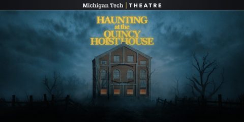 Haunting at the Quincy Hoist House - Michigan Tech Theatre — Organizer image
