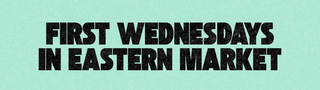 First Wednesdays at Eastern Market — Organizer image