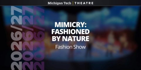 Mimikri: a természet ihlette divatbemutató – Michigan Tech Theatre — Szervezői kép