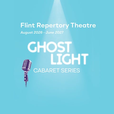 Ghost Light Cabaret Series: Broadway Rocks with Flint Repertory Theatre — Organizer image