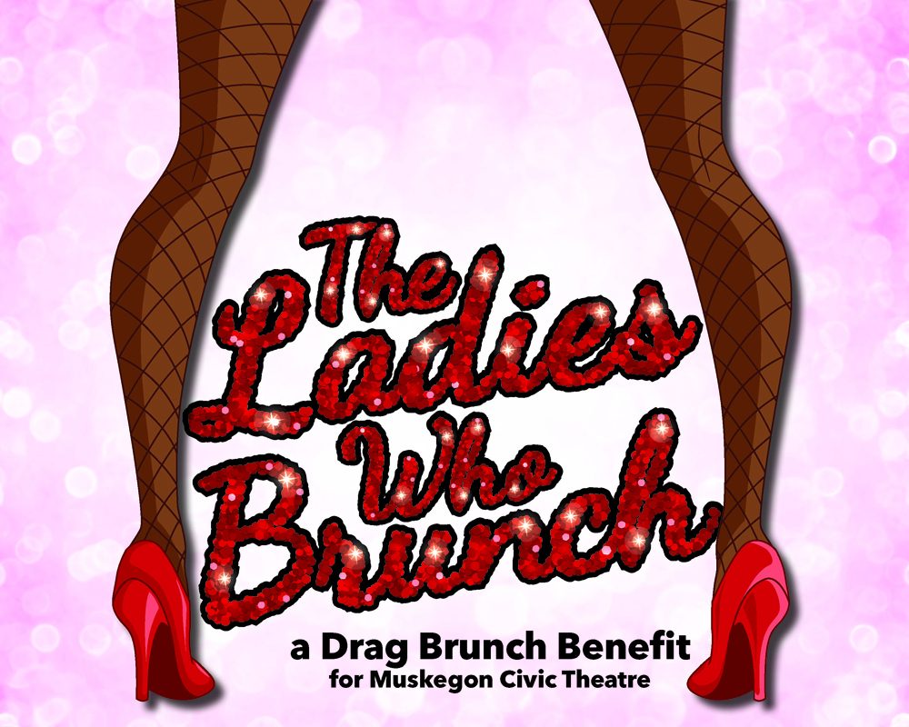 The Ladies Who Brunch at Muskegon Civic Theatre — Organizer image